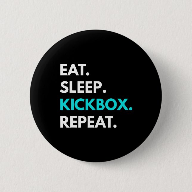 Eat Sleep Kickbox Repeat - Kickboxing Tees  2 Inch Round Button (Front)