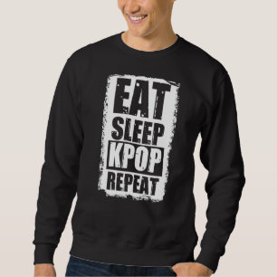 Eat Sleep Kpop Repeat Kpop Fashion Kpop Music Kpo Sweatshirt