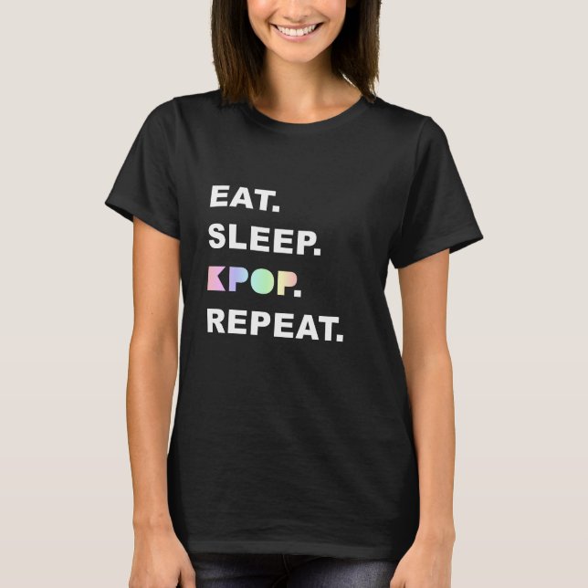 Eat Sleep Kpop Repeat T-Shirt (Front)