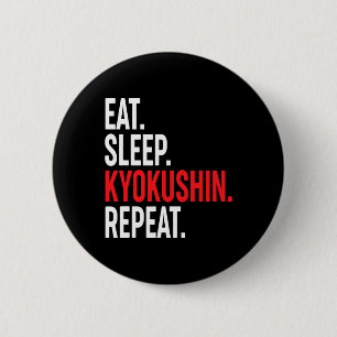 Eat Sleep Kyokushin Repeat Japanese Karate Kung Fu 2 Inch Round Button