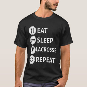 Eat Sleep Lacrosse Repeat Quote T-Shirt