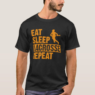 Eat Sleep Lacrosse Repeat Sports Team Quote Lacros T-Shirt