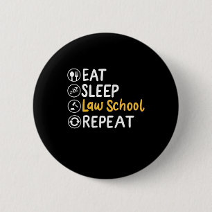Eat Sleep Law School Repeat 2 Inch Round Button