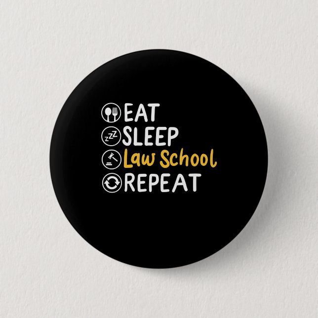 Eat Sleep Law School Repeat 2 Inch Round Button (Front)