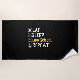Eat Sleep Law School Repeat Beach Towel