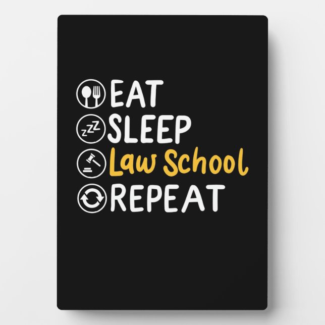 Eat Sleep Law School Repeat Plaque (Front)