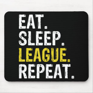 Eat Sleep League Repeat Sports Game Gaming Gift  Mouse Pad