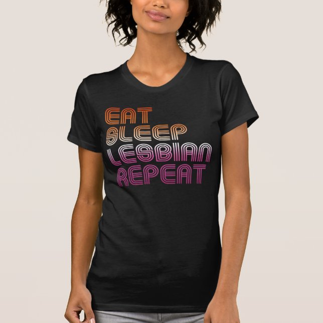 EAT SLEEP LESBIAN REPEAT RETRO DESIGN T-Shirt (Front)