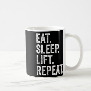 Eat Sleep Lift Repeat Fitness Bodybuilding  Coffee Mug