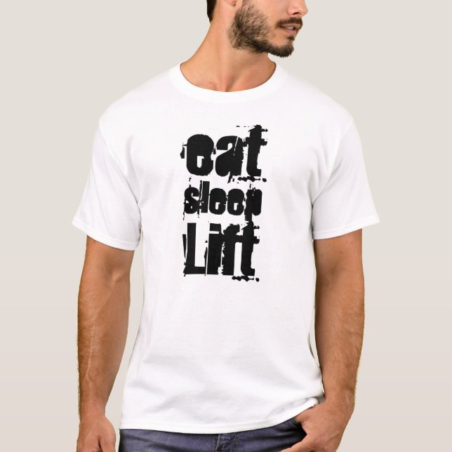 "Eat Sleep Lift" Urban-wear from bodybuildingworld T-Shirt (Front)