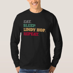 Eat Sleep Lindy Hop Swing Dance Repeat T-Shirt