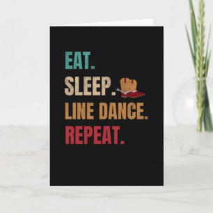 Eat Sleep Line Dance Repeat Line Dancer Dancing Card