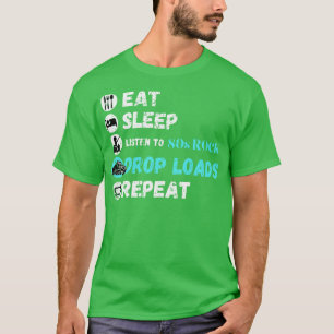 Eat Sleep Listening To 80s Rock Drop Loads Repeat T-Shirt