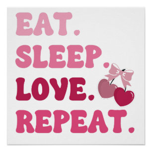 Eat Sleep Love Repeat Valentine's Day Cherry Heart Poster