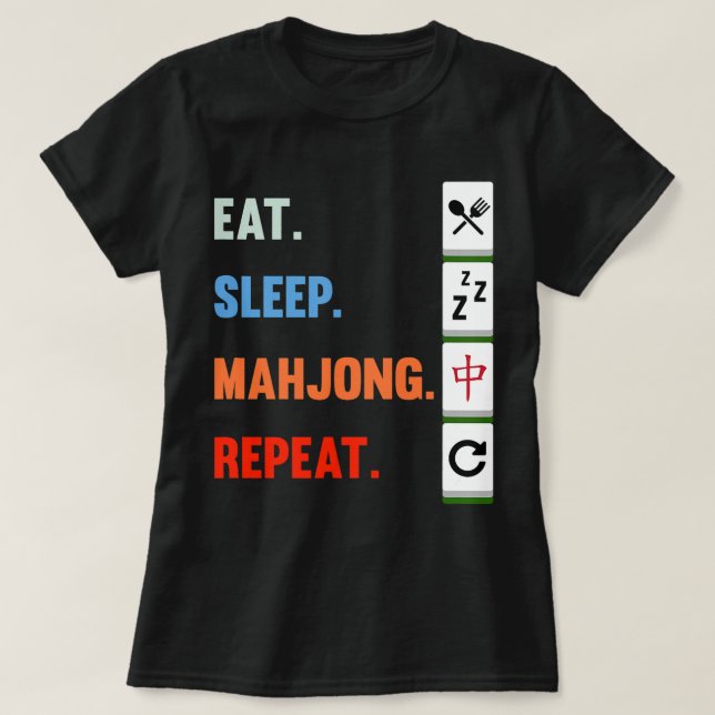 Eat Sleep Mahjong Repeat Mahjong Game Player Games T-Shirt (Design Front)