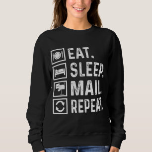 Eat Sleep Mail Repeat Postal Workers Day Postal Wo Sweatshirt