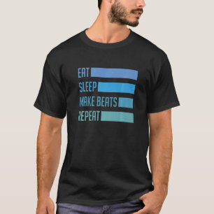 Eat Sleep Make Beats Deejay Dj Music Techno Sound  T-Shirt