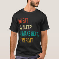 Eat Sleep Make Beats Repeat Music Producer