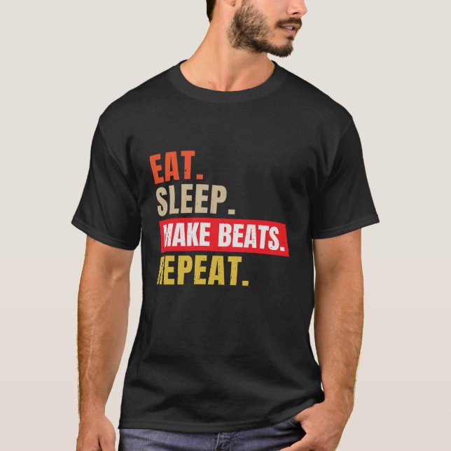 Eat Sleep Make Beats Repeat Music T-Shirt (Front)