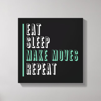 Eat Sleep Make Moves Repeat - Entrepeneur Canvas Print