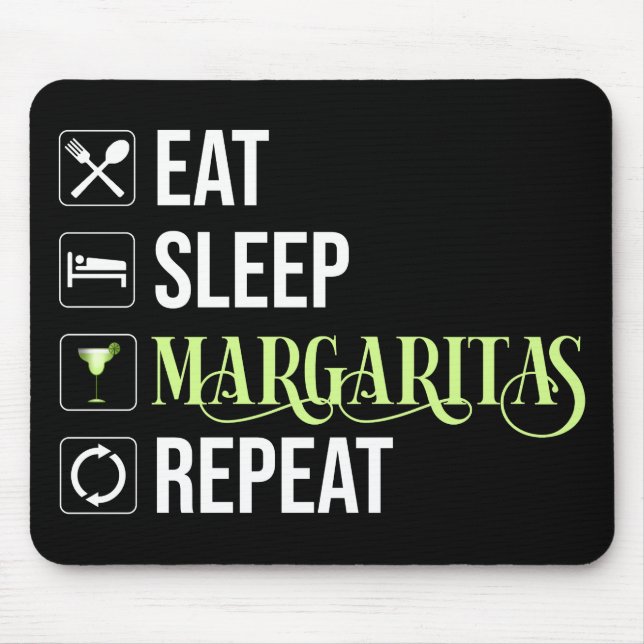 Eat Sleep Margaritas Repeat Mouse Pad (Front)