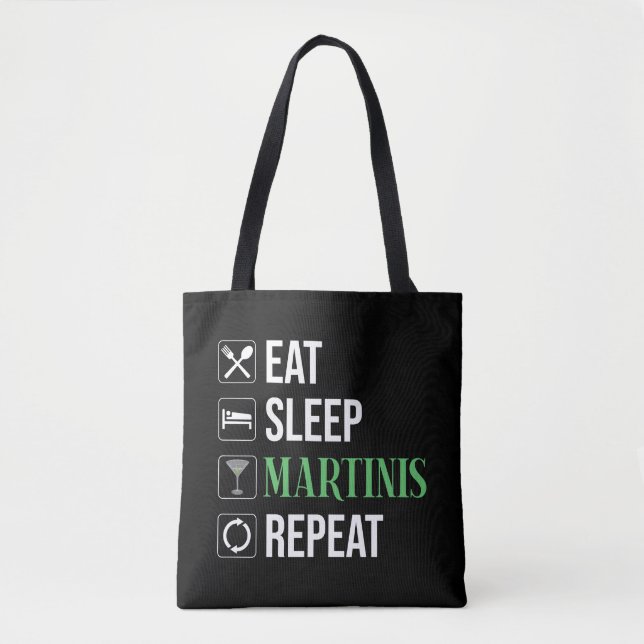 Eat. Sleep. Martinis. Repeat. Tote Bag (Front)