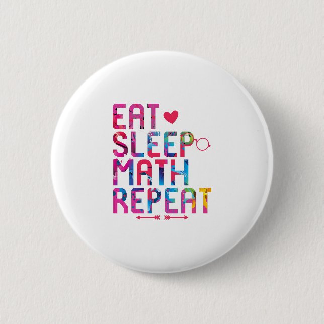 Eat Sleep Math Repeat Fun Mathematicians 2 Inch Round Button (Front)