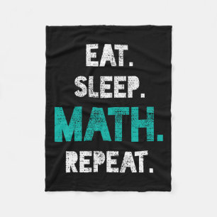 Eat Sleep Math Repeat Funny Math Teacher Gift Fleece Blanket