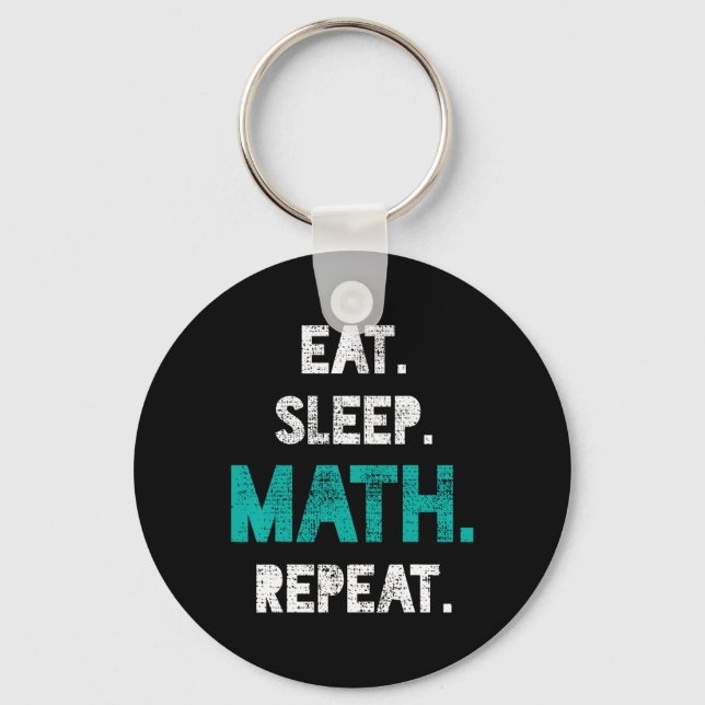 Eat Sleep Math Repeat Funny Math Teacher Gift  Keychain (Front)