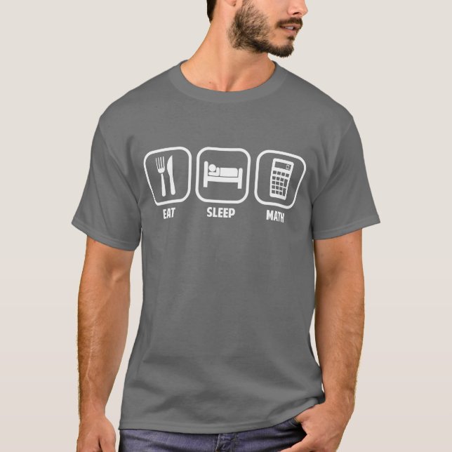 EAT, SLEEP, MATH T-Shirt (Front)