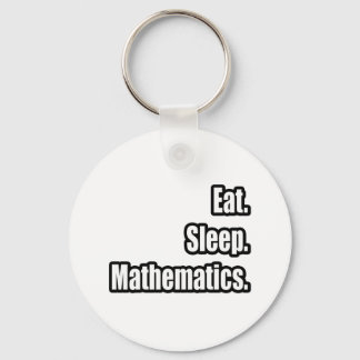 Eat. Sleep. Mathematics. Keychain