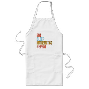 EAT SLEEP MATHEMATICS REPEAT  LONG APRON