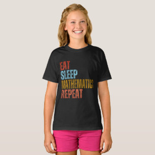 EAT SLEEP MATHEMATICS REPEAT T-Shirt