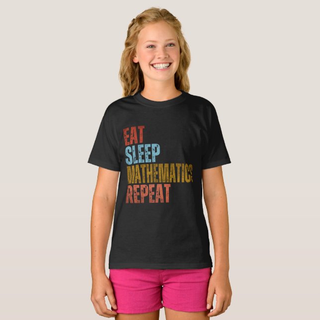 EAT SLEEP MATHEMATICS REPEAT T-Shirt (Front Full)