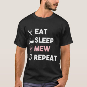 Eat Sleep Mew Repeat T-Shirt
