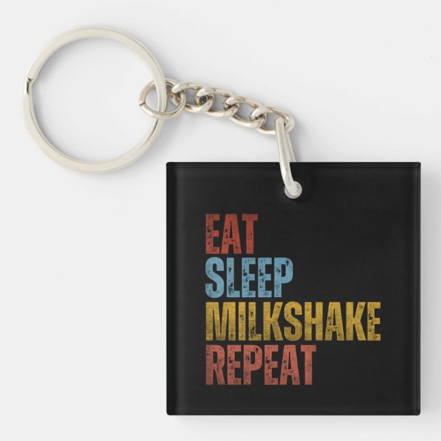 EAT SLEEP MILKSHAKE REPEAT KEYCHAIN (Front)