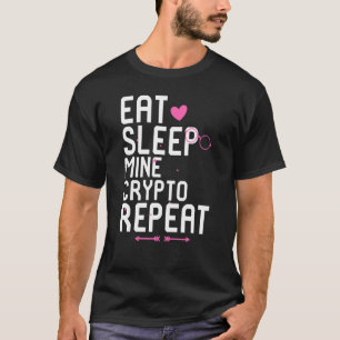 Eat Sleep Mine Crypto Repeat Blockchain Token Hodl T-Shirt