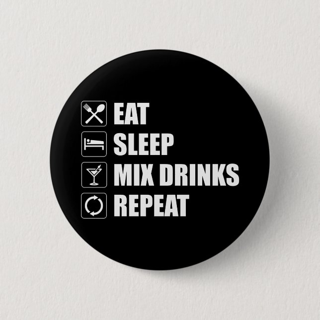 Eat Sleep Mix Drinks Repeat 2 Inch Round Button (Front)