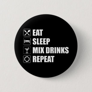 Eat Sleep Mix Drinks Repeat 2 Inch Round Button