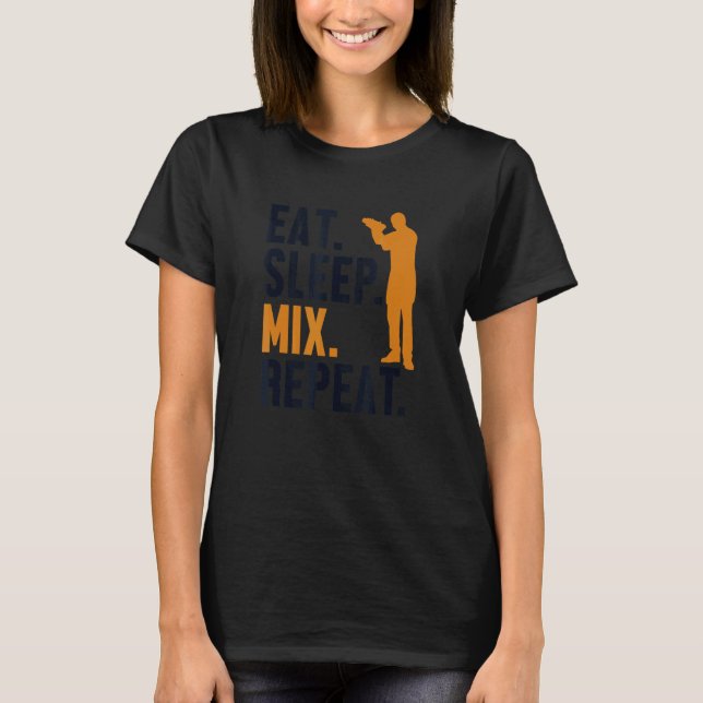 Eat Sleep Mix Repeat Bartender Mixologist Barmann  T-Shirt (Front)
