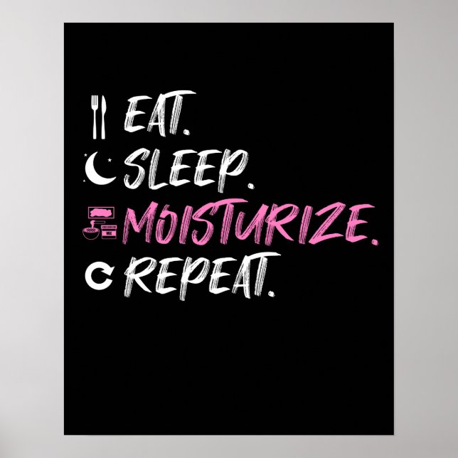 Eat Sleep Moisturize Skin Lover Aesthetic Poster (Front)