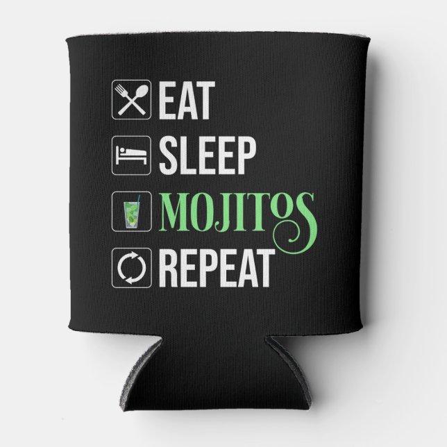 Eat Sleep Mojitos Repeat Can Cooler (Front)