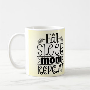 Eat Sleep Mom Repeat Coffee Mug