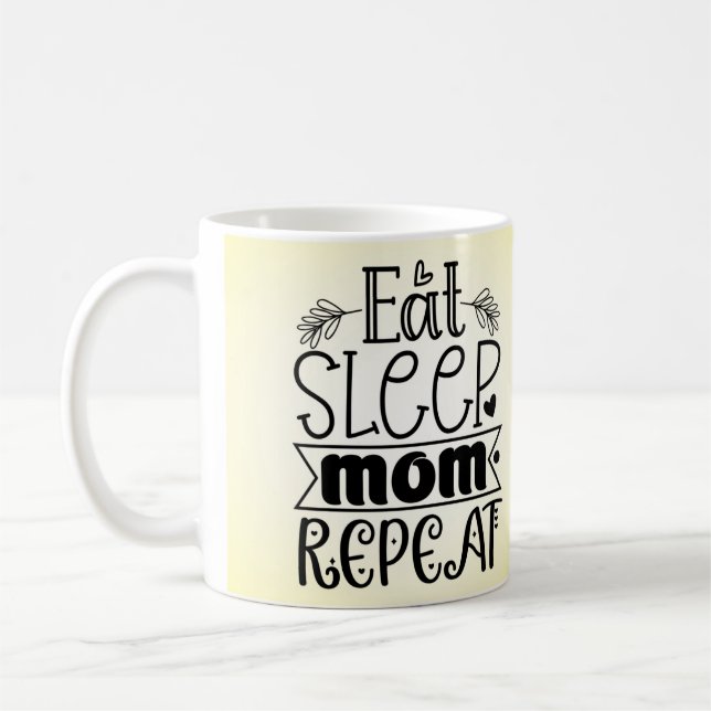 Eat Sleep Mom Repeat Coffee Mug (Left)