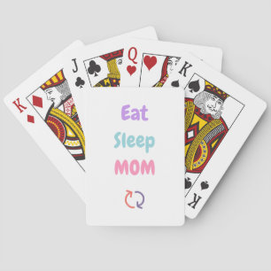 Eat Sleep Mom Repeat mothers love Playing Cards