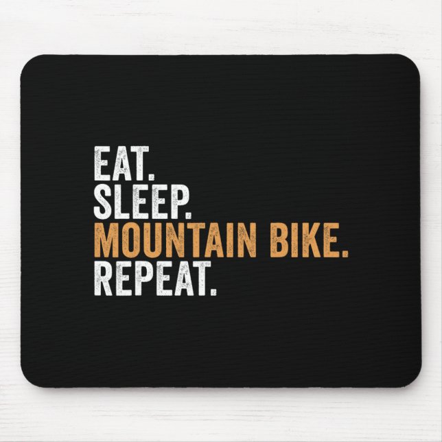 Eat Sleep Mountain Bike Repeat Funny Biking  Mouse Pad (Front)
