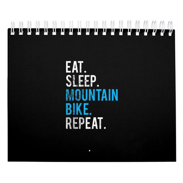 eat sleep mountain bike repeat  mountain biking calendar (Cover)