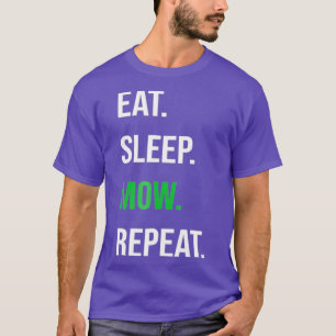 Eat Sleep Mow Repeat Funny Landscaping T-Shirt