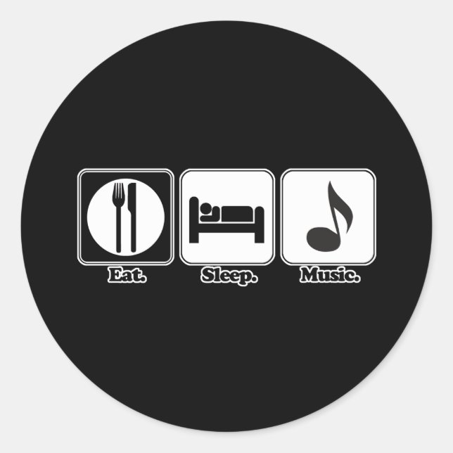 eat sleep music classic round sticker (Front)