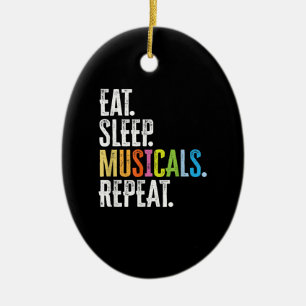 Eat Sleep Musicals Repeat Actor Actress Singer Ceramic Ornament